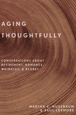 Aging Thoughtfully - Martha C. Nussbaum, Saul Levmore