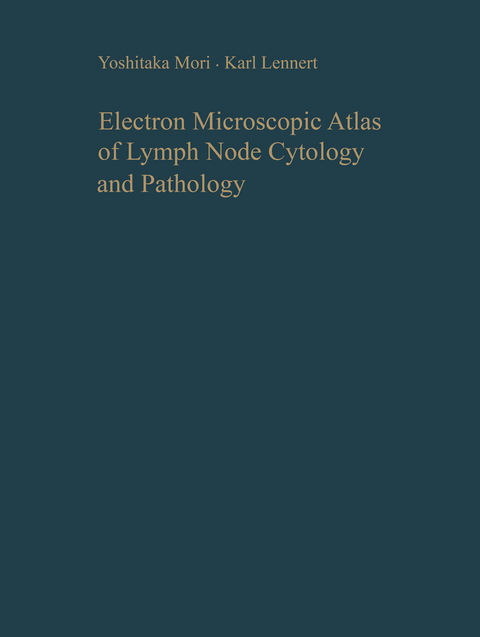 Electron Microscopic Atlas of Lymph Node Cytology and Pathology - Y. Mori, K. Lennert