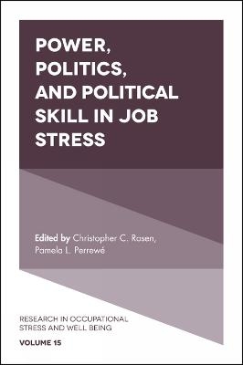 Power, Politics, and Political Skill in Job Stress - 