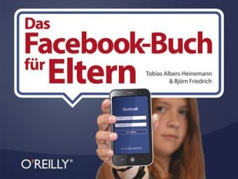 Das Facebook-Buch für Eltern - Tobias Albers-Heinemann, Björn Friedrich