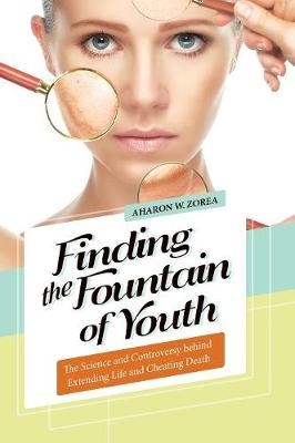 Finding the Fountain of Youth - Aharon W. Zorea