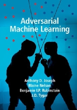 Adversarial Machine Learning - Anthony D. Joseph, Blaine Nelson, Benjamin I. P. Rubinstein, J. D. Tygar