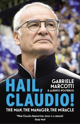 Hail, Claudio! - Gabriele Marcotti, Alberto Polverosi