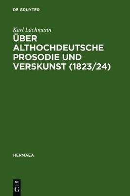 Über althochdeutsche Prosodie und Verskunst (1823/24) - Karl Lachmann