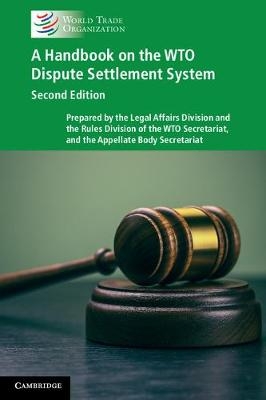 A Handbook on the WTO Dispute Settlement System -  World Trade Organization Secretariat