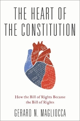 The Heart of the Constitution - Gerard N. Magliocca