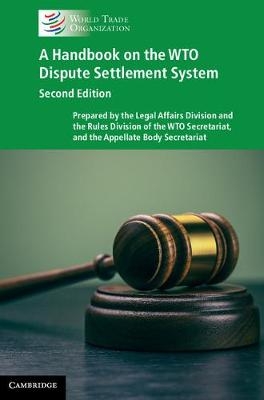 A Handbook on the WTO Dispute Settlement System -  World Trade Organization Secretariat