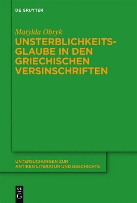 Unsterblichkeitsglaube in den griechischen Versinschriften - Matylda Obryk