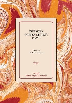 The York Corpus Christi Plays - 