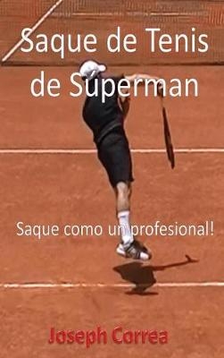 Saque de Tenis de Superman - Joseph Correa