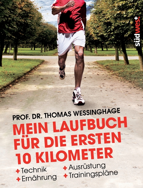 Mein Laufbuch für die ersten 10 Kilometer - Thomas Wessinghage