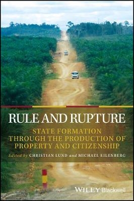 Rule and Rupture – State Formation through The Production of Property and Citizenship - 