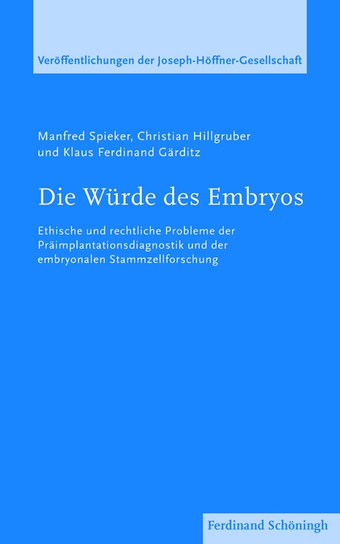 Die Würde des Embryos - Christian Hillgruber, Manfred Spieker, Klaus F. Gärditz, Klaus Ferdinand Gärditz