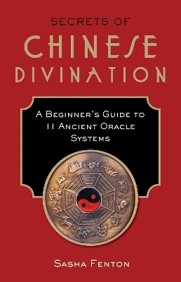 Secrets of Chinese Divination - Sasha Fenton