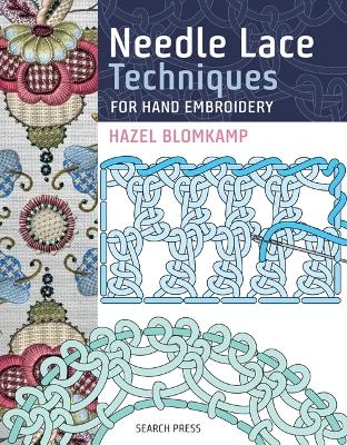 Needle Lace Techniques for Hand Embroidery - Hazel Blomkamp