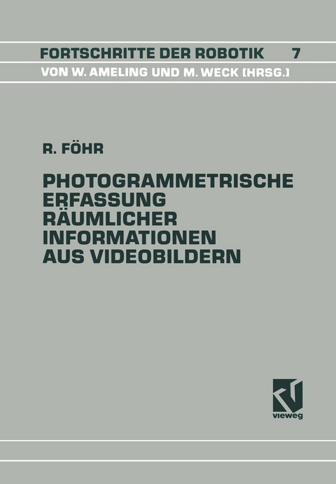 Photogrammetrische Erfassung Räumlicher Informationen aus Videobildern - Ralph Föhr