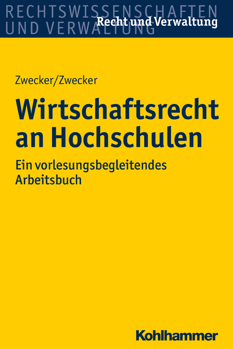 Wirtschaftsrecht an Hochschulen - Kai-Thorsten Zwecker, Kathrin Zwecker