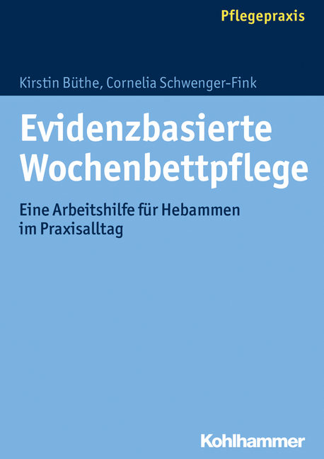 Evidenzbasierte Wochenbettpflege - Kirstin Büthe, Cornelia Schwenger-Fink