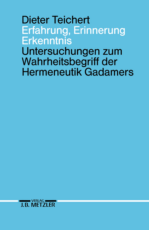 Erfahrung, Erinnerung, Erkenntnis - Dieter Teichert