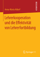 Lehrerkooperation und die Effektivität von Lehrerfortbildung - Anna-Maria Aldorf