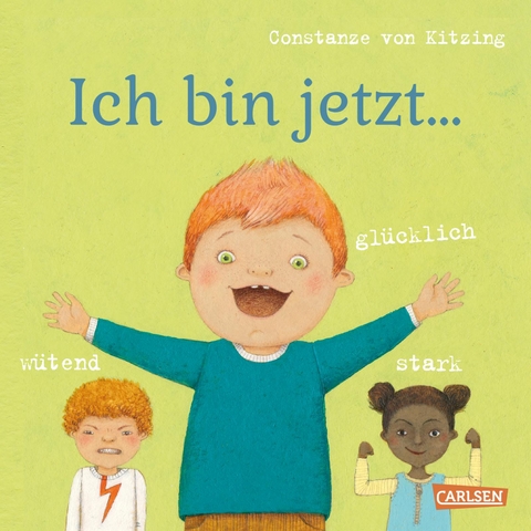 Ich bin jetzt ... glücklich, wütend, stark - Constanze Von Kitzing