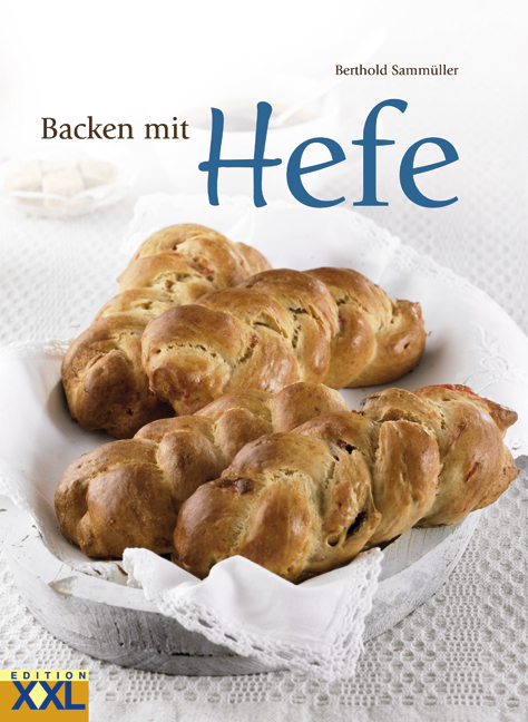 Backen mit Hefe - Berthold Sammüller