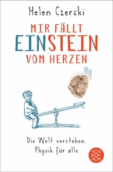 Mir fällt Einstein vom Herzen -  Helen Czerski