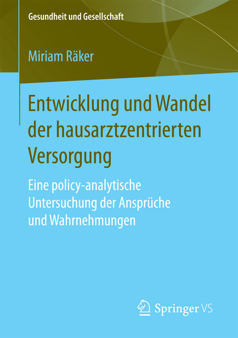 Entwicklung und Wandel der hausarztzentrierten Versorgung - Miriam Räker