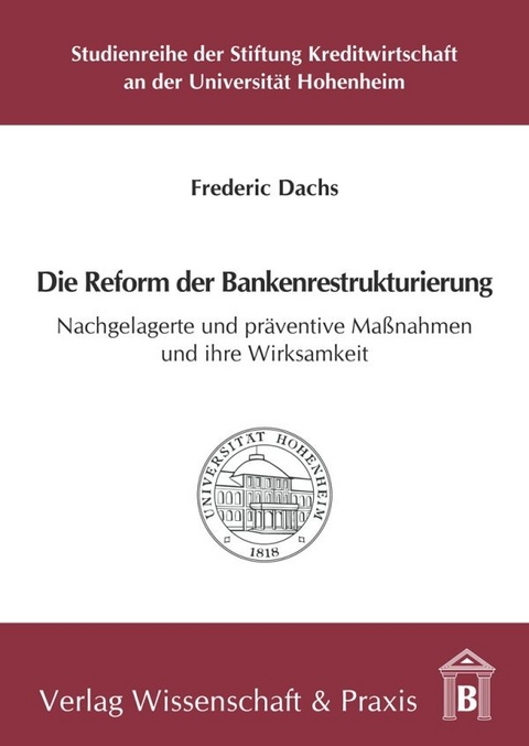 Die Reform der Bankenrestrukturierung. - Frederic Dachs