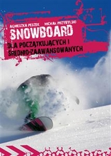 Snowboard. Dla początkujących i średnio-zaawansowanych - Michał Przybylski