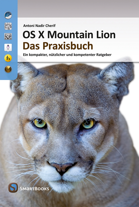 OS X Mountain Lion 10.8 – Das Praxisbuch - Antoni Nadir Cherif