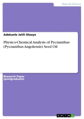 Physico-Chemical Analysis of Pycnanthus (Pycnanthus Angolensis) Seed Oil - Adekunle Jelili Olaoye