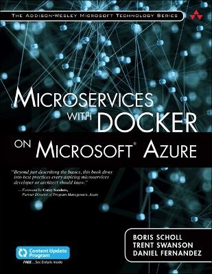 Microservices with Docker on Microsoft Azure - Boris Scholl, Trent Swanson, Daniel Fernandez