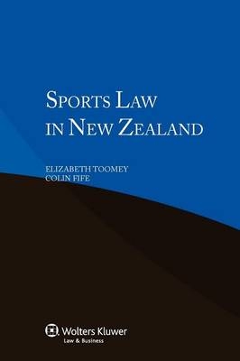 Sports Law in New Zealand - Elizabeth Toomey, Colin Fife