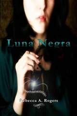 Luna Negra (Luna Plateada, #2) -  Rebecca A. Rogers