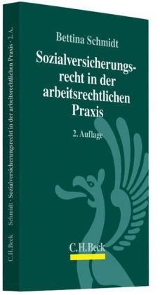 Sozialversicherungsrecht in der arbeitsrechtlichen Praxis - Bettina Schmidt