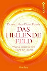 Das heilende Feld -  Dr. med. Klaus-Dieter Platsch