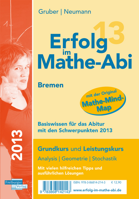 Erfolg im Mathe-Abi 2013 Bremen  Basiswissen für das Abitur mit den Schwerpunkten 2013 - Helmut Gruber, Robert Neumann