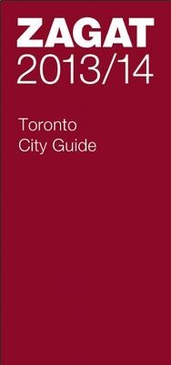 2013/14 Toronto City Guide -  Zagat Survey