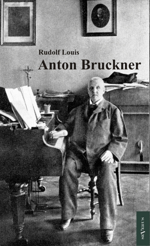 Anton Bruckner - Rudolf Louis