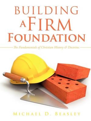 Building A Firm Foundation - Michael D Beasley