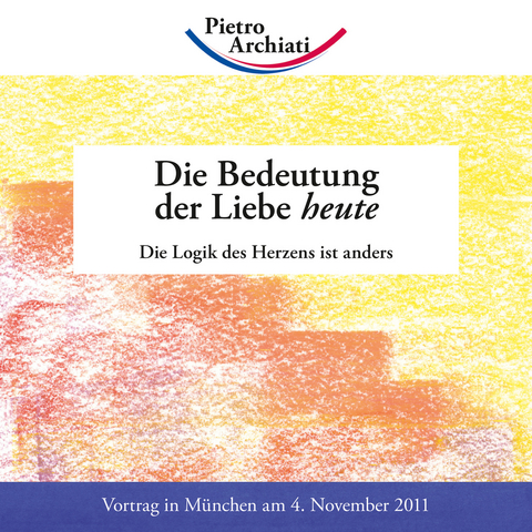 Die Bedeutung der Liebe heute - Pietro Archiati