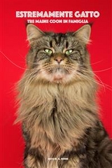 Estremamente gatto - Tre Maine Coon in famiglia - Enzo M. G. Borri