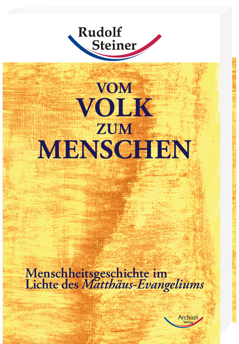 Vom Volk zum Menschen - Rudolf Steiner