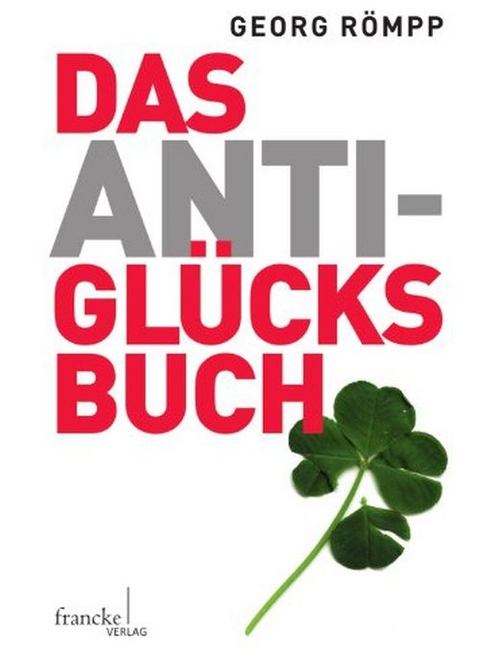 Das Anti-Glücksbuch - Georg Römpp