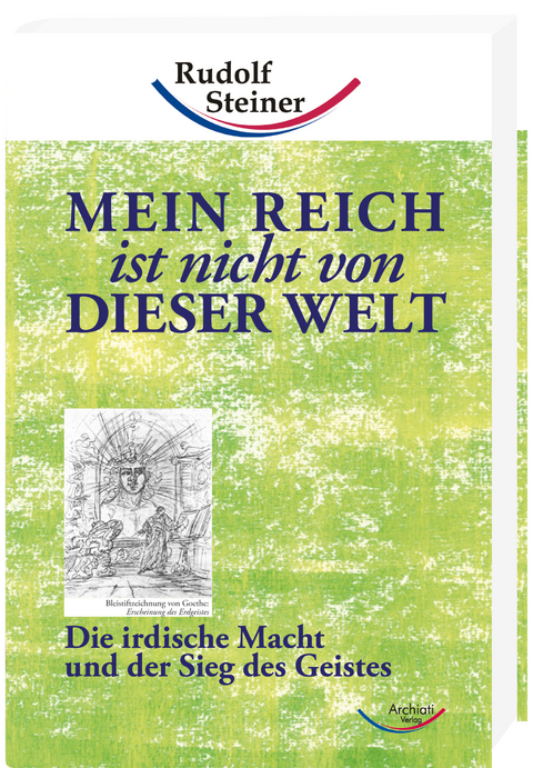 Mein Reich ist nicht von dieser Welt - Rudolf Steiner