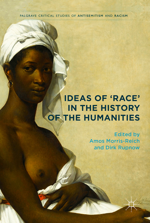 Ideas of 'Race' in the History of the Humanities - 