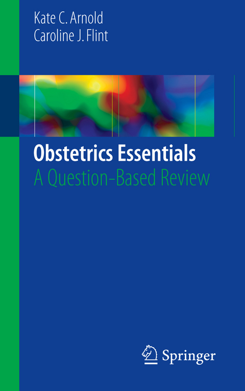 Obstetrics Essentials - Kate C. Arnold, Caroline J. Flint