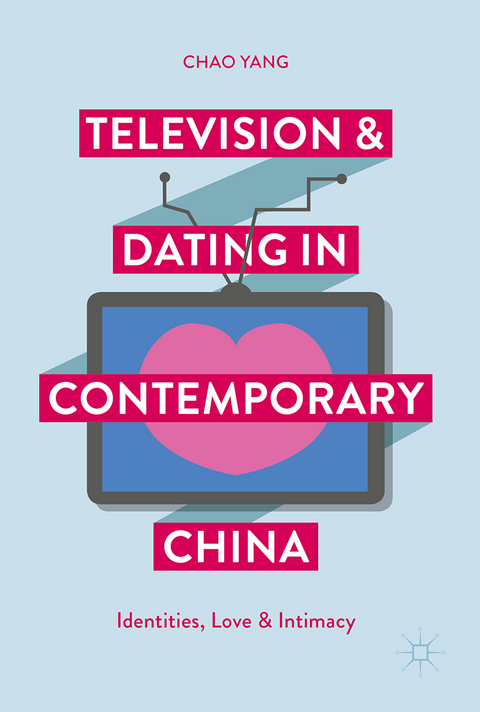 Television and Dating in Contemporary China - Chao Yang