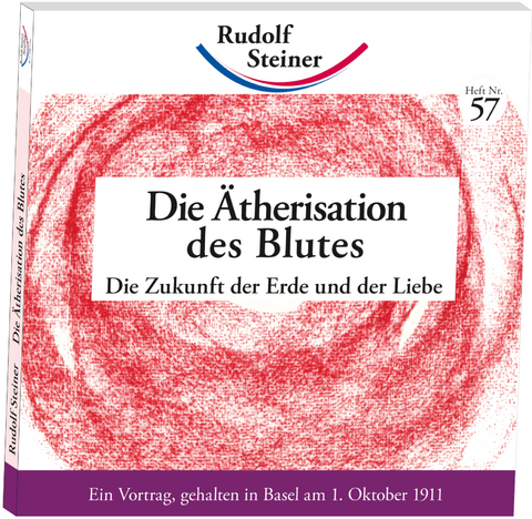 Die Ätherisation des Blutes - Rudolf Steiner